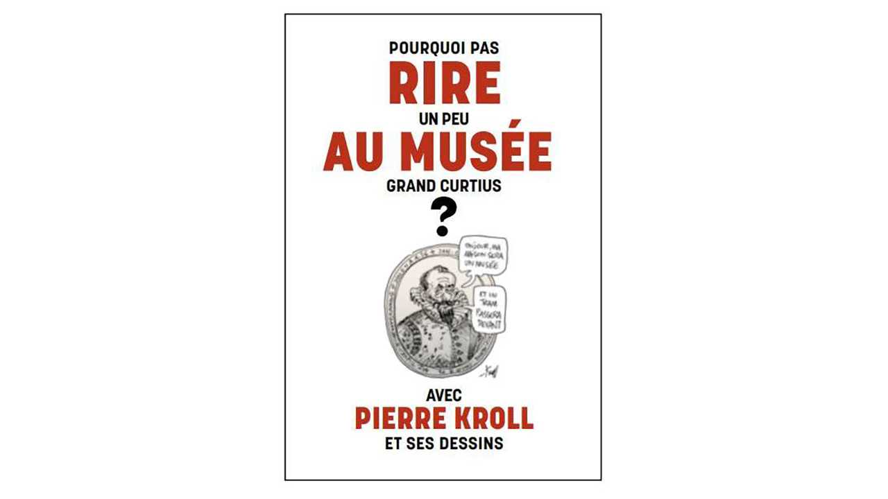 Livre "Rire au musée" Pierre Kroll Grand Curtius